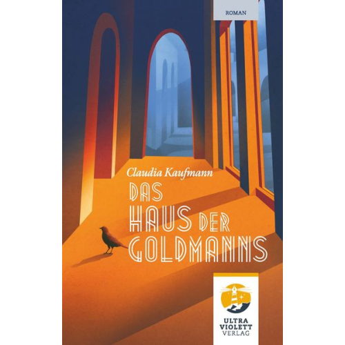 Claudia Kaufmann - Das Haus der Goldmanns