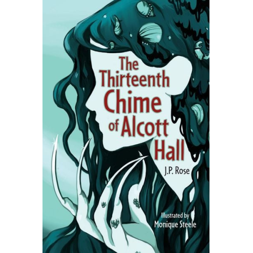 J. P. Rose - The Thirteenth Chime of Alcott Hall