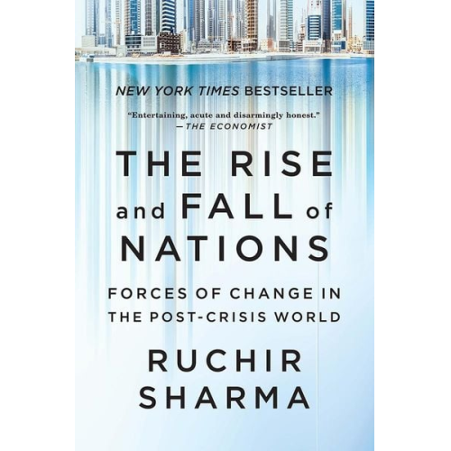 Ruchir Sharma - The Rise and Fall of Nations