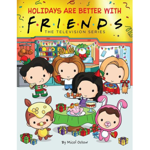 Micol Ostow - Holidays Are Better with Friends (Friends Picture Book)