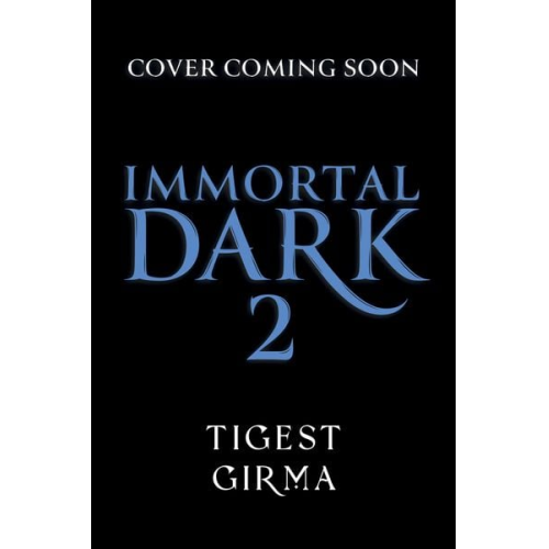 Tigest Girma - Immortal Dark Trilogy: Eternal Ruin