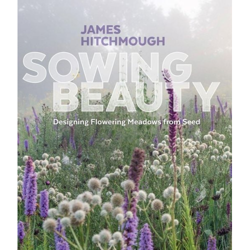 James Hitchmough - Sowing Beauty