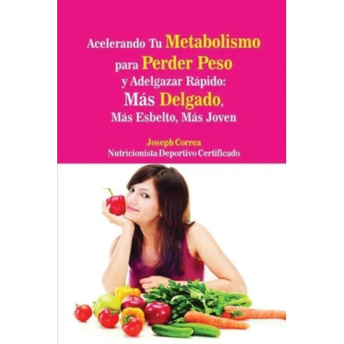Joseph Correa - Acelerando Tu Metabolismo para Perder Peso y Adelgazar Rápido