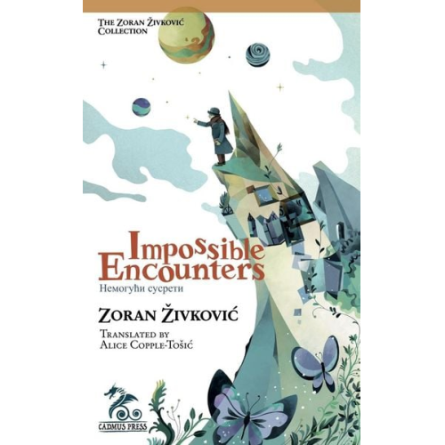 Zoran Zivkovic - Impossible Encounters