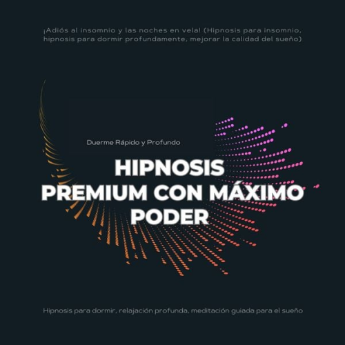 SOMNEA-Hipnosis para dormir - Duerme Rápido y Profundo: Hipnosis Premium con Máximo Poder (Hipnosis para dormir, relajación profunda, meditación guiada para el sueño)