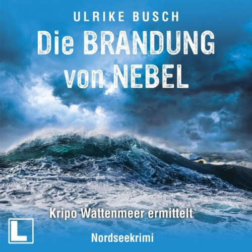 Ulrike Busch - Die Brandung von Nebel