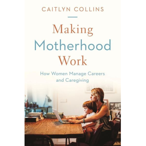 Caitlyn Collins - Making Motherhood Work