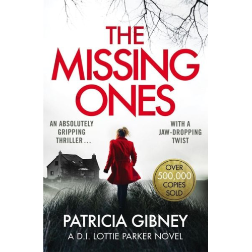 Patricia Gibney - The Missing Ones: An absolutely gripping thriller with a jaw-dropping twist