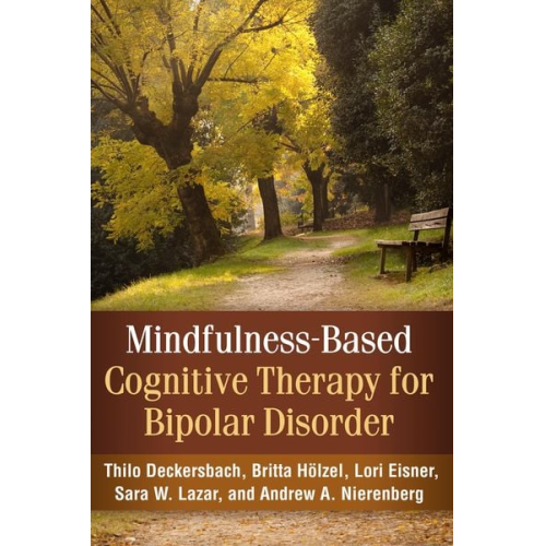 Thilo Deckersbach Britta Hölzel Lori Eisner Sara W. Lazar Andrew A. Nierenberg - Mindfulness-Based Cognitive Therapy for Bipolar Disorder