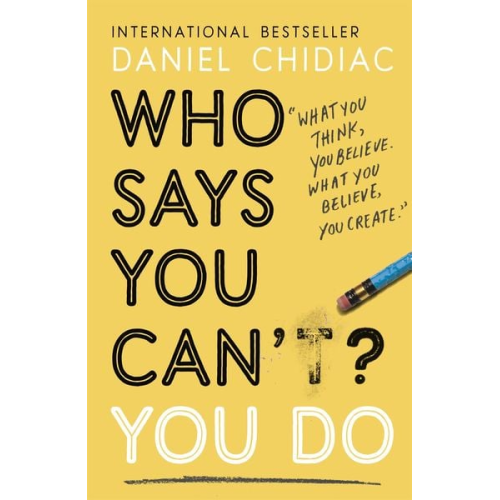 Daniel Chidiac - Who Says You Can't? You Do