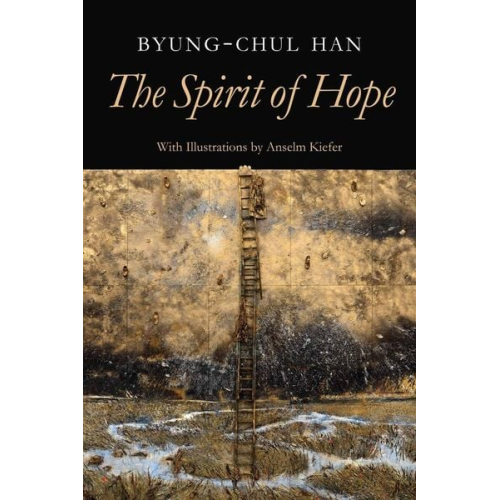 Byung-Chul Han - The Spirit of Hope