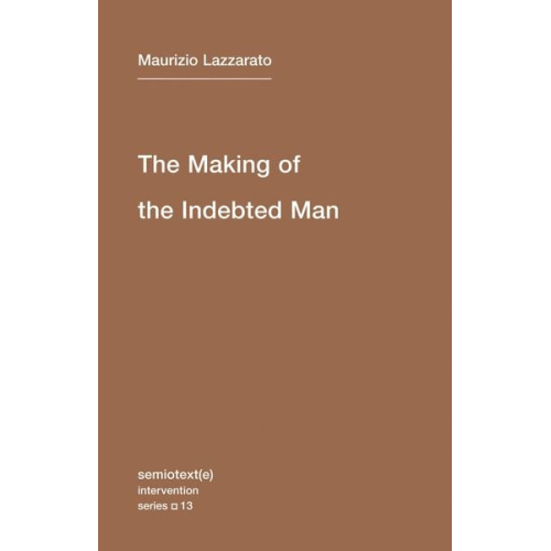 Maurizio Lazzarato - The Making of the Indebted Man