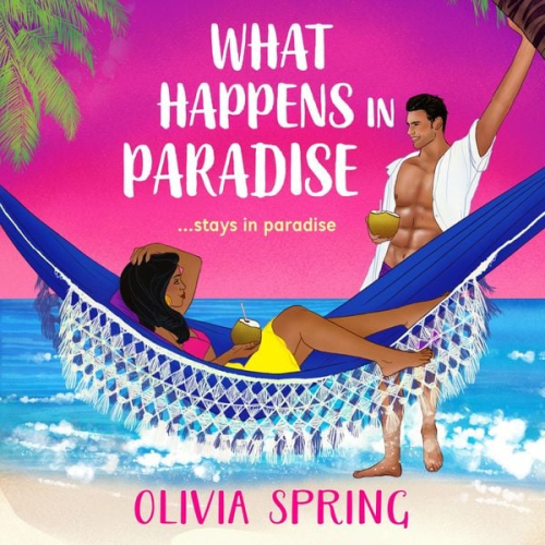 Olivia Spring - What Happens in Paradise