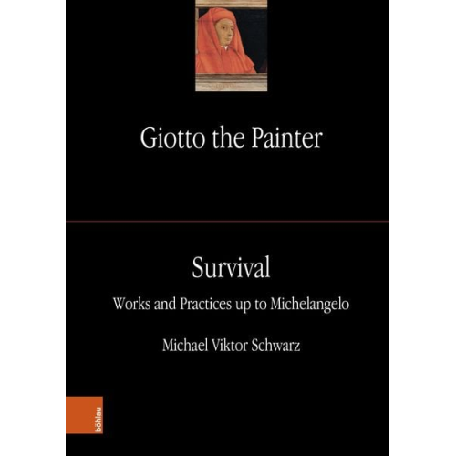 Michael Viktor Schwarz - Giotto the Painter. Volume 3: Survival