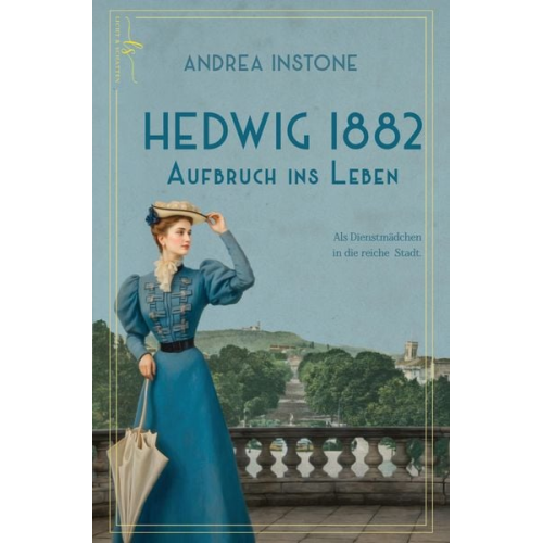 Andrea Instone - Hedwig 1882 - Aufbruch ins Leben
