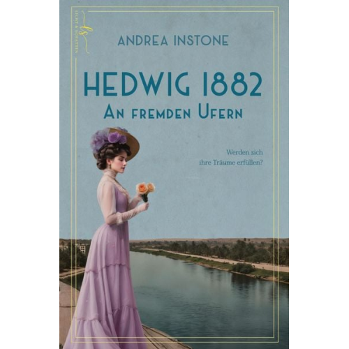 Andrea Instone - Hedwig 1882 - An fremden Ufern