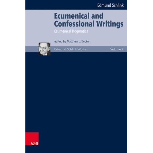 Edmund Schlink - Ecumenical and Confessional Writings