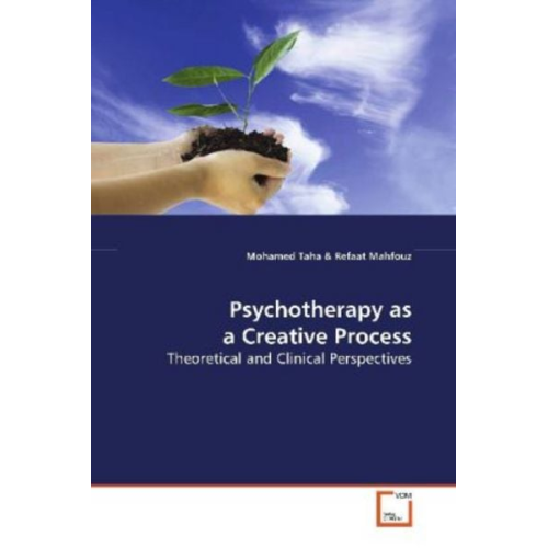 Refaat Mahfouz Mohamed Taha - Taha Mohamed: Psychotherapy as a Creative Process