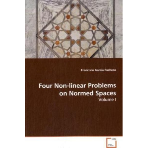 Francisco Garcia Pacheco - Garcia Pacheco, F: Four Non-linear Problems on Normed Spaces