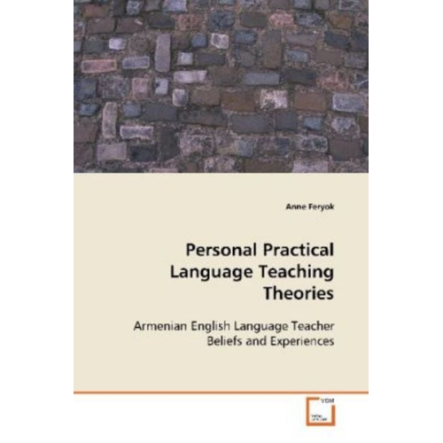 Anne Feryok - Feryok, A: Personal Practical Language Teaching Theories