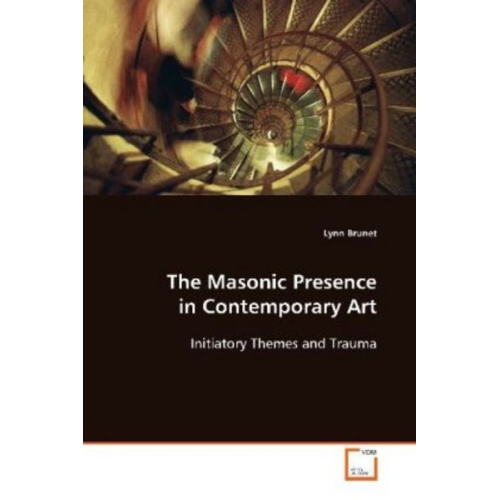 Lynn Brunet - Brunet, L: The Masonic Presence in Contemporary Art