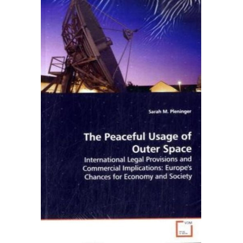 Sarah M. Pleninger - Pleninger, S: The Peaceful Usage of Outer Space
