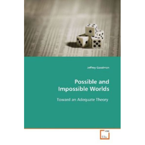 Jeffrey Goodman - Goodman, J: Possible and Impossible Worlds