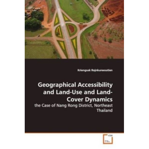 Kriengsak Rojnkureesatien - Rojnkureesatien, K: Geographical Accessibility and Land-Use