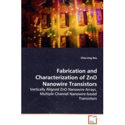 Chia-Ling Hsu - Hsu, C: Fabrication and Characterization of ZnO Nanowire Tra