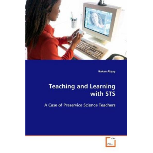Hakan Akçay - Akçay, H: Teaching and Learning with STS