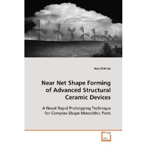 Hao-Chih Liu - Liu, H: Near Net Shape Forming of Advanced Structural Cerami