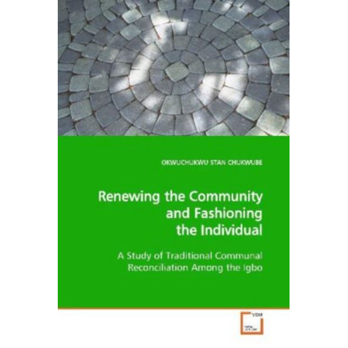 Okwuchukwu Stan Chukwube - CHUKWUBE, O: Renewing the Community and Fashioning the Indiv