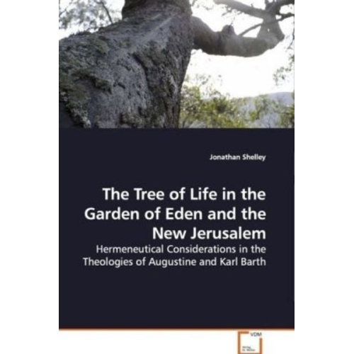 Jonathan Shelley - Shelley, J: The Tree of Life in the Garden of Eden and the N