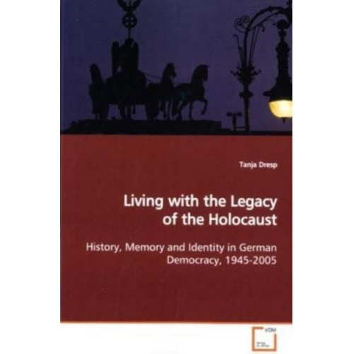 Tanja Dresp - Dresp, T: Living with the Legacy of the Holocaust