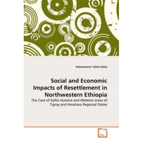 Kelemework Tafere Reda - Reda, K: Social and Economic Impacts of Resettlement in Nort