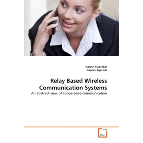 Naresh Swarnkar Gaurav Agarwal - Swarnkar, N: Relay Based Wireless Communication Systems