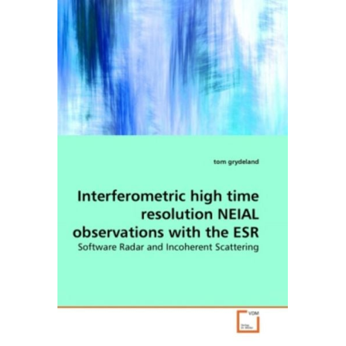 Tom Grydeland - Grydeland, t: Interferometric high time resolution NEIAL obs