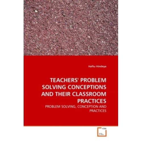 Haftu Hindeya - Hindeya, H: Teachers' Problem Solving Conceptions and Their