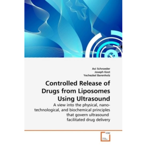 Avi Schroeder Joseph Kost Yechezkel Barenholz - Schroeder, A: Controlled Release of Drugs from Liposomes Usi