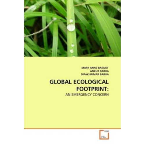 Mary Anne Basilio Ankur Barua Dipak Kumar Barua - Basilio, M: Global Ecological Footprint: