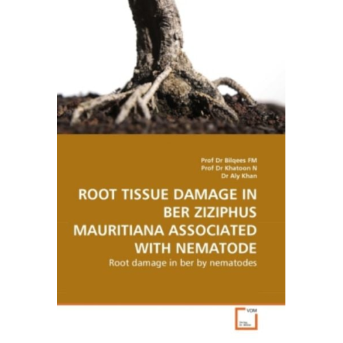 Dr Bilqees Fm Dr Khatoon N. Dr Aly Khan - Fm, P: Root Tissue Damage in Ber Ziziphus Mauritiana Associa