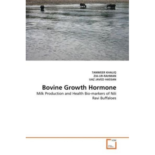 Tanweer Khaliq . . Zia-Ur-Rahman Ijaz Javed Hassan - KHALIQ, T: Bovine Growth Hormone