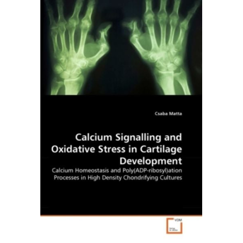 Csaba Matta - Matta, C: Calcium Signalling and Oxidative Stress in Cartila