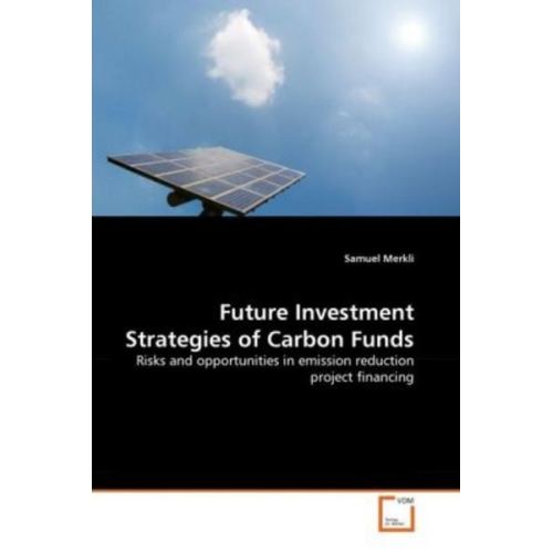 Samuel Merkli - Merkli, S: Future Investment Strategies of Carbon Funds