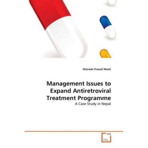 Sharada Prasad Wasti - Wasti, S: Management Issues to Expand Antiretroviral Treatme