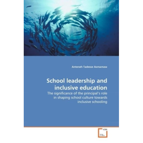 Anteneh Tadesse Asmamaw - Asmamaw, A: School leadership and inclusive education