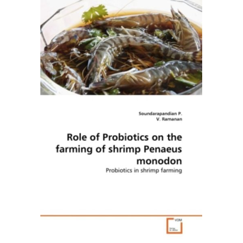 Soundarapandian P. V. Ramanan - P. , S: Role of Probiotics on the farming of shrimp Penaeus