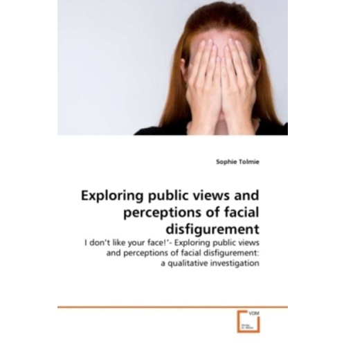 Sophie Tolmie - Tolmie, S: Exploring public views and perceptions of facial