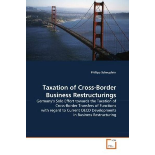 Philipp Scheuplein - Scheuplein, P: Taxation of Cross-Border Business Restructuri