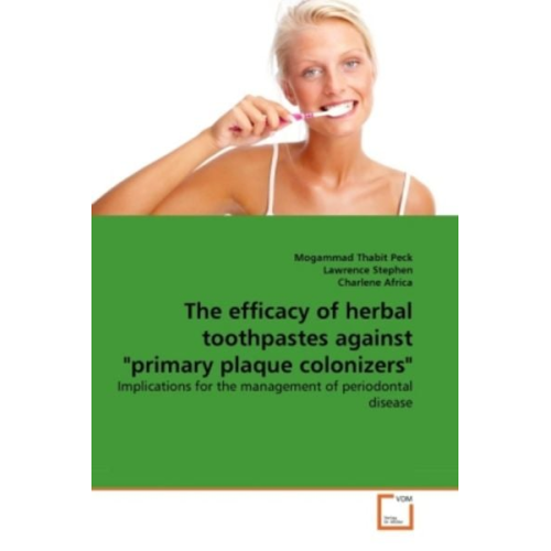 Mogammad Thabit Peck Lawrence Stephen Charlene Africa - Peck, M: Efficacy of herbal toothpastes against "primary pla